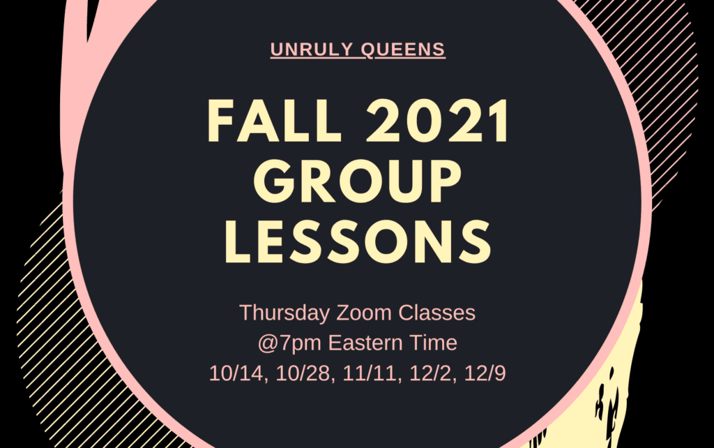 Fall 2021 Unruly Queens Group Lessons