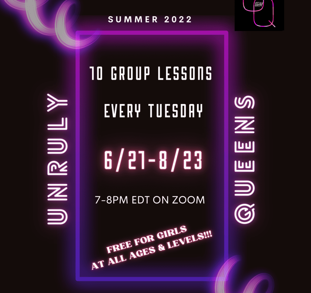 Summer 2022 Unruly Queens Free Group Lesson